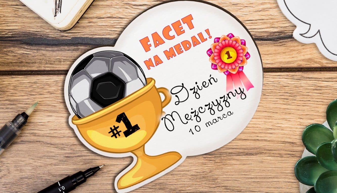 Dzień Mężczyzny - Facet na medal